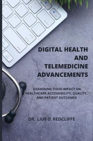 Cover of Digital Health and Telemedicine Advancements