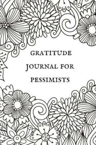 Cover of Gratitude Journal for Pessimists