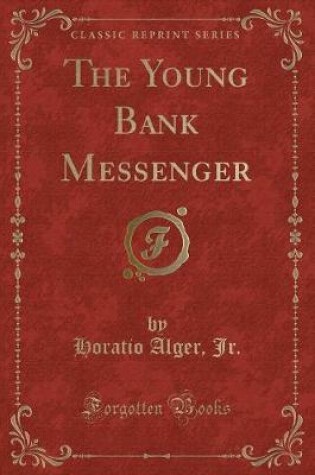 Cover of The Young Bank Messenger (Classic Reprint)