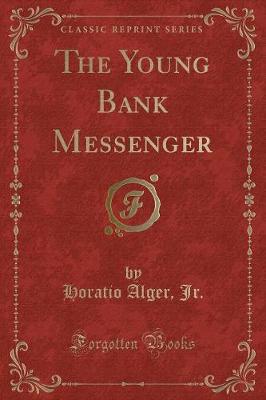 Book cover for The Young Bank Messenger (Classic Reprint)