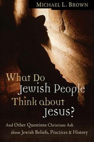 Cover of What Do Jewish People Think about Jesus?