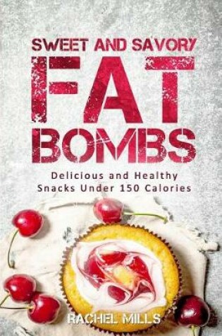 Cover of Sweet and Savory Fat Bombs