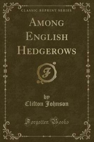 Cover of Among English Hedgerows (Classic Reprint)