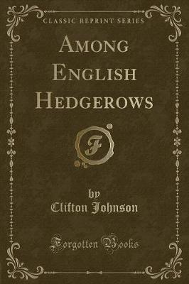 Book cover for Among English Hedgerows (Classic Reprint)