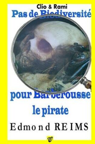 Cover of Pas de Biodiversite Pour Barberousse Le Pirate