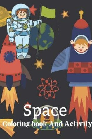 Cover of Space Coloring Book And Activity