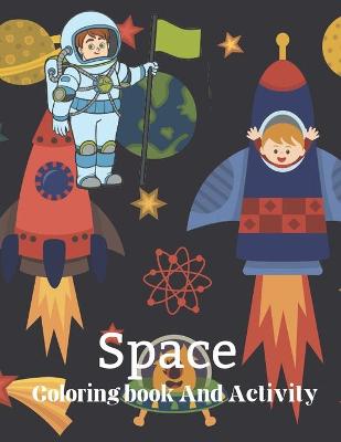 Book cover for Space Coloring Book And Activity