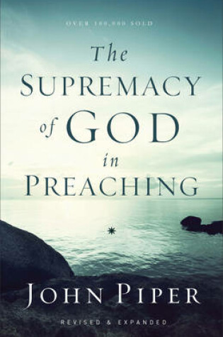 Cover of The Supremacy of God in Preaching