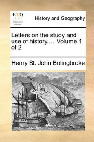 Cover of Letters on the study and use of history.... Volume 1 of 2