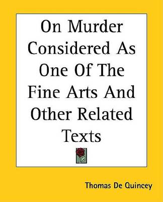 Book cover for On Murder Considered as One of the Fine Arts and Other Related Texts