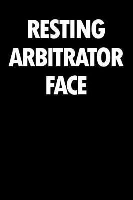 Book cover for Resting Arbitrator Face