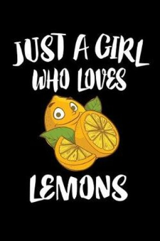 Cover of Just A Girl Who Loves Lemons