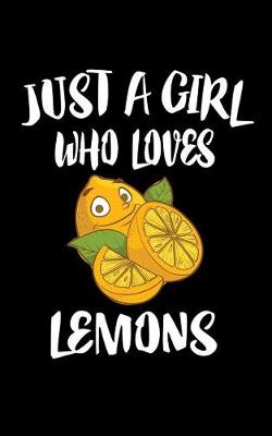 Book cover for Just A Girl Who Loves Lemons