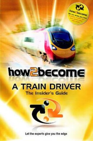 Cover of How 2 Become a Train Driver