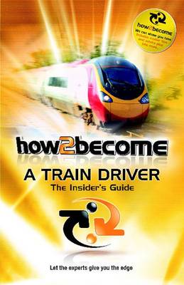 Book cover for How 2 Become a Train Driver