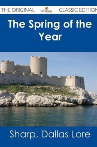 Cover of The Spring of the Year - The Original Classic Edition