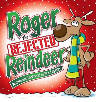 Book cover for Roger The Rejected Reindeer (Hard Cover)