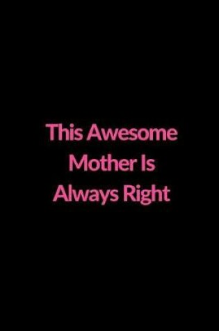 Cover of This Awesome Mother Is Always Right