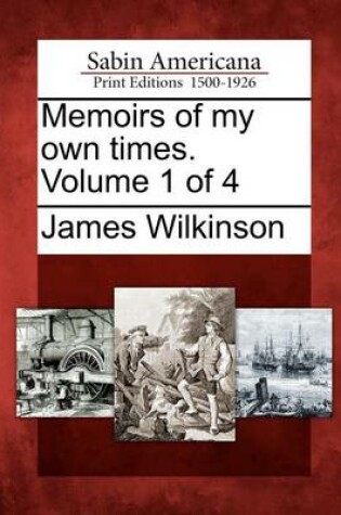 Cover of Memoirs of My Own Times. Volume 1 of 4