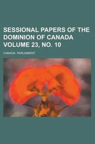 Cover of Sessional Papers of the Dominion of Canada Volume 23, No. 10