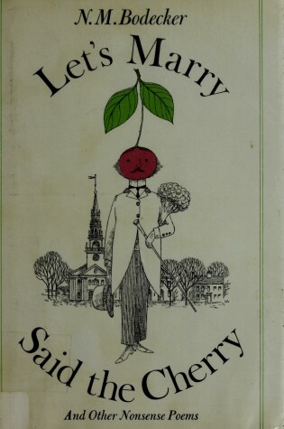 Cover of Let's Marry Said the Cherry, and Other Nonsense Poems