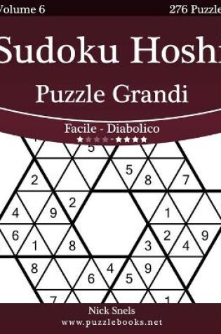 Cover of Sudoku Hoshi Puzzle Grandi - Da Facile a Diabolico - Volume 6 - 276 Puzzle