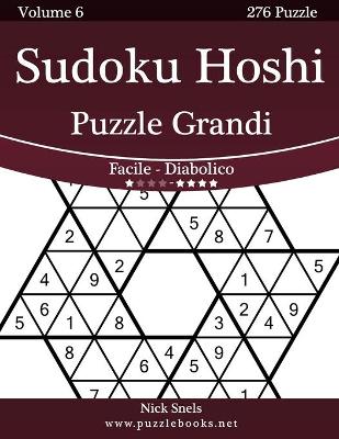 Cover of Sudoku Hoshi Puzzle Grandi - Da Facile a Diabolico - Volume 6 - 276 Puzzle