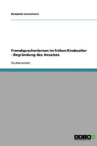 Cover of Fremdsprachenlernen im fruhen Kindesalter - Begrundung des Ansatzes