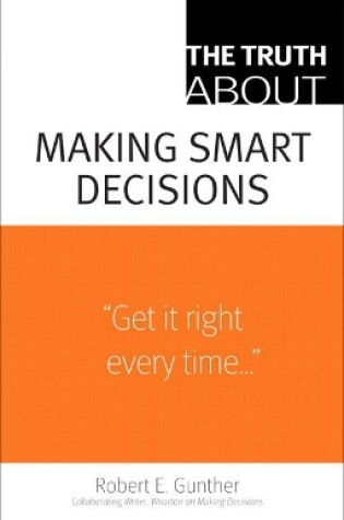 Cover of Truth About Making Smart Decisions, The