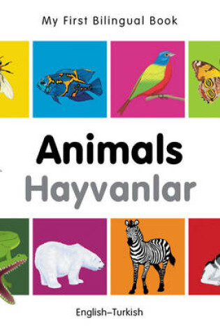 Cover of My First Bilingual Book -  Animals (English-Turkish)