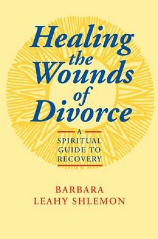 Cover of Healing the Wounds of Divorce