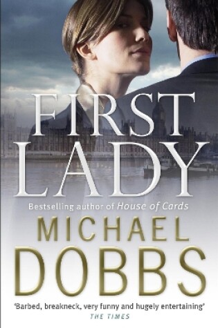 Cover of First Lady: An unputdownable thriller of politics and power