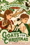 Book cover for Goats for Christmas: Calpurnia Tate, Girl Vet