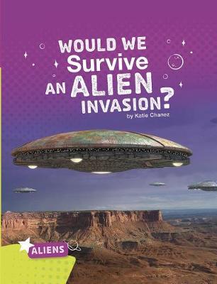 Book cover for Aliens Would We Survive an Alien Invasion?