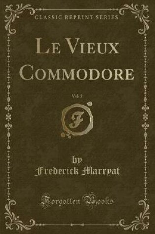 Cover of Le Vieux Commodore, Vol. 2 (Classic Reprint)