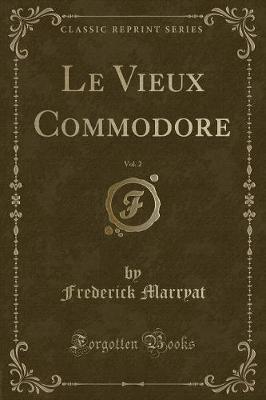 Book cover for Le Vieux Commodore, Vol. 2 (Classic Reprint)