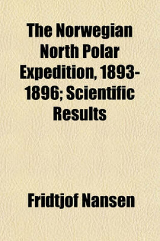 Cover of The Norwegian North Polar Expedition, 1893-1896; Scientific Results
