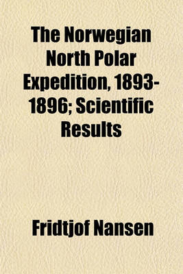 Book cover for The Norwegian North Polar Expedition, 1893-1896; Scientific Results