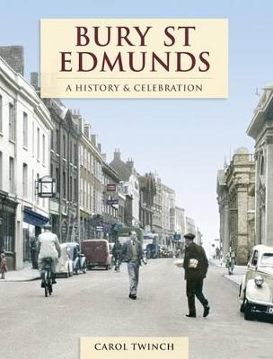 Book cover for Bury St Edmunds - A History And Celebration