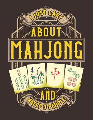 Book cover for I Just Care About Mahjong And Maybe 3 People