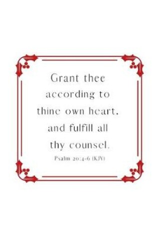 Cover of Grant thee according to thine own heart, and fulfill all thy counsel. Psalm 20