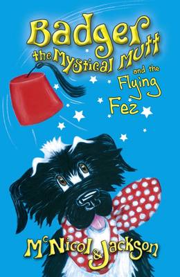 Cover of Badger the Mystical Mutt and the Flying Fez