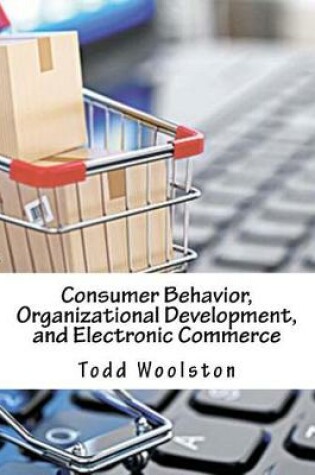 Cover of Consumer Behavior, Organizational Development, and Electronic Commerce