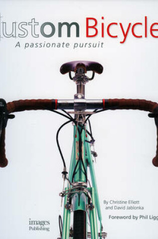 Cover of Custom Bicycles a Passionate Pursuit