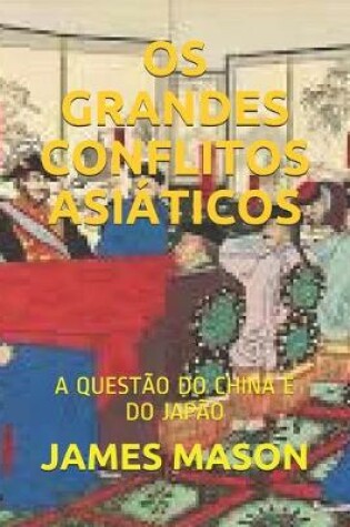 Cover of OS Grandes Conflitos Asiaticos