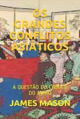 Book cover for OS Grandes Conflitos Asiaticos