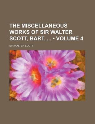 Book cover for The Miscellaneous Works of Sir Walter Scott, Bart. (Volume 4)