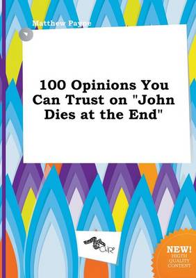 Book cover for 100 Opinions You Can Trust on John Dies at the End