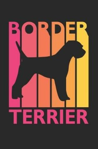 Cover of Vintage Border Terrier Notebook - Gift for Border Terrier Lovers - Border Terrier Journal