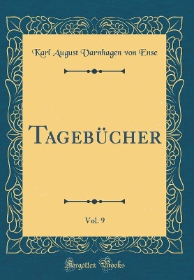 Book cover for Tagebücher, Vol. 9 (Classic Reprint)